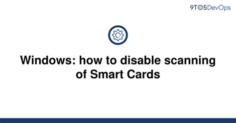 disable smart card service|disable smart card reader.